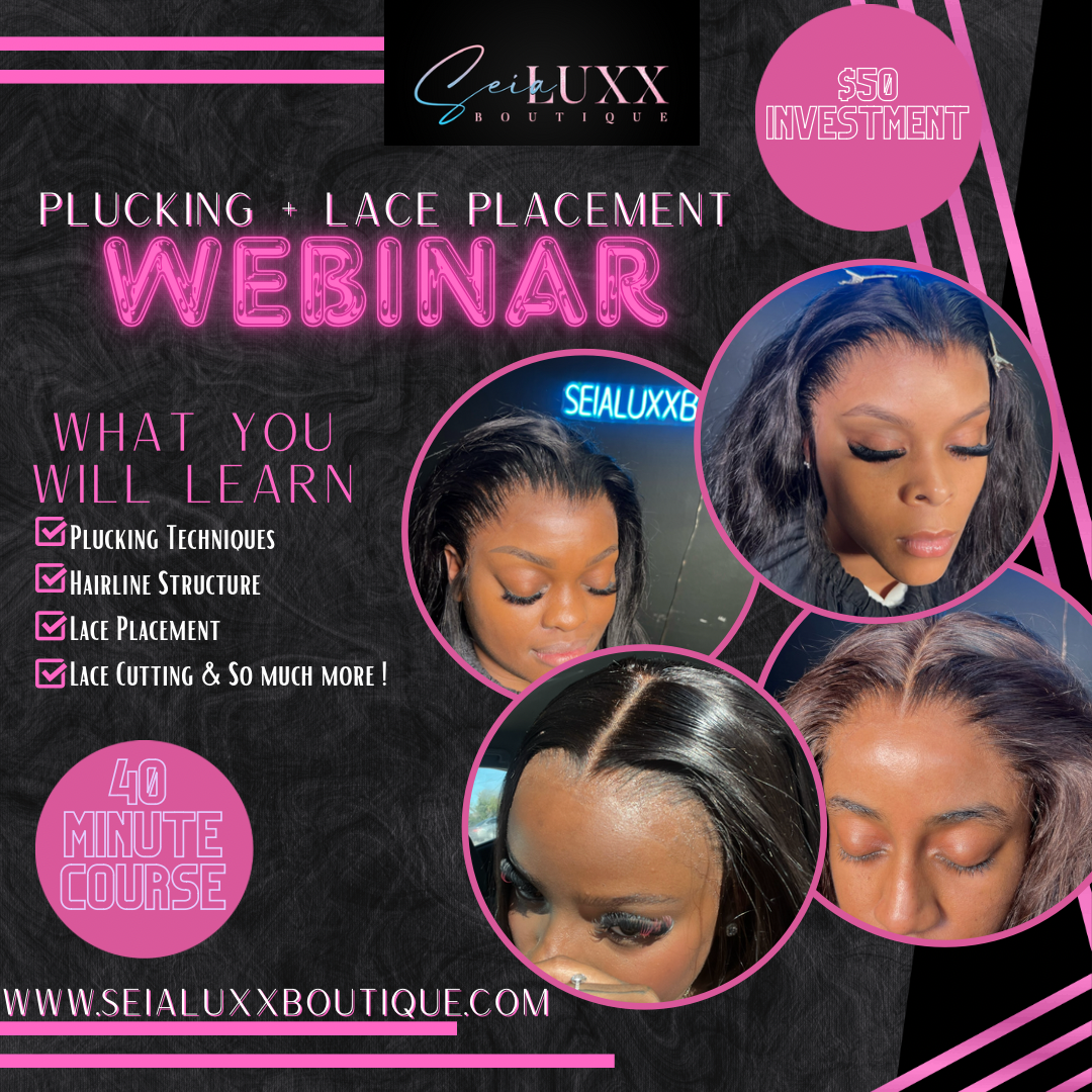 Plucking + Lace Placement Webinar